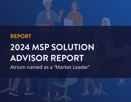 report. 2024 msp solution advisor report. atrium named as market leader.