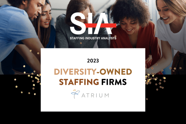 Atrium Named to SIA 2023 Diversity-Owned Staffing Firms List