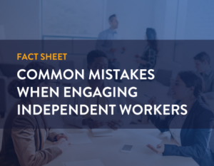 fact sheet common mistakes when engaging independent workers