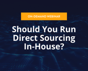 on demand webinar. should you run direct sourcing in-house?