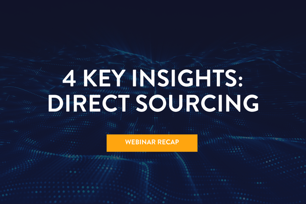 4 key insights to direct sourcing. webinar recap