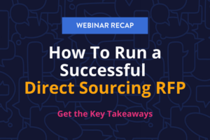 webinar recap. how to run a successful direct sourcing rfp. get the key takeaways