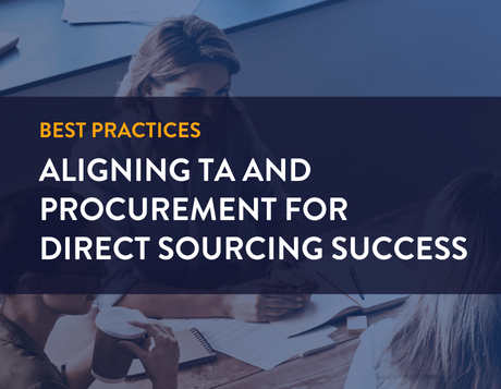 Best practices. Aligning Talent Acquisition and Procurement for Direct Sourcing Success