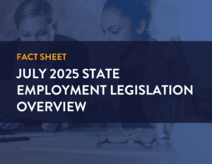 fact sheet. july 2025 state employment legislation overview