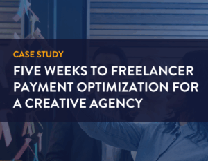 case study. Five Weeks to Freelancer Payment Optimization for a Creative Agency