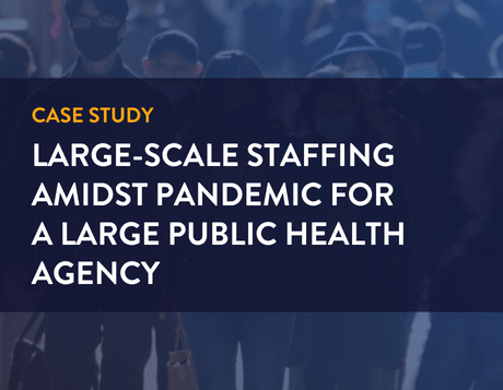 Large-Scale Staﬃng Amidst Pandemic for a Large Public Health Agency