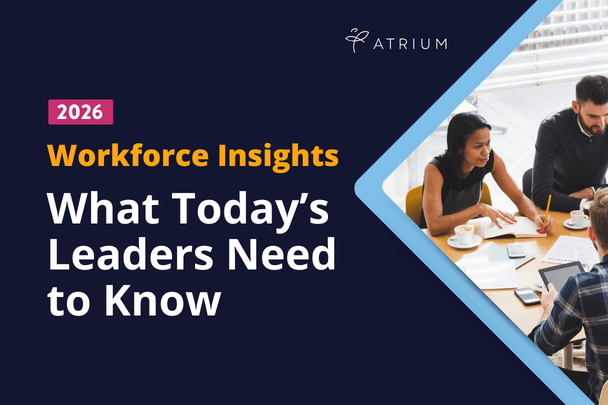 Workforce Insights. What Today’s Leaders Need to Know