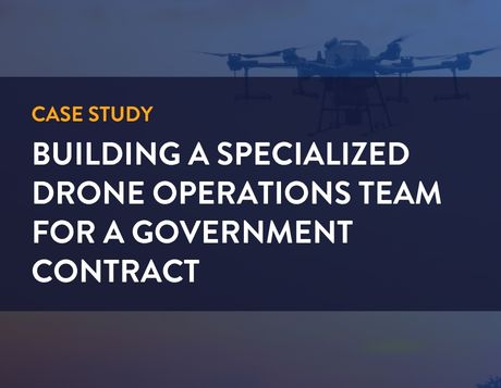 read the case study. Building a Specialized Drone Operations Team for a Government Contract
