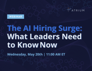 The AI Hiring Surge: What Leaders Need to Know Now. May 20, 11:00am EST