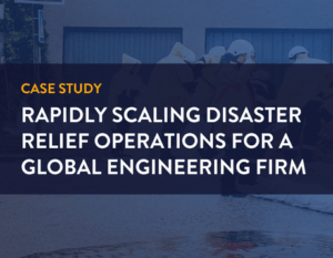 RAPIDLY SCALING DISASTER RELIEF OPERATIONS FOR A GLOBAL ENGINEERING FIRM